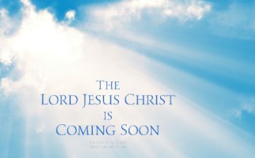 lord jesus christ is coming soon!!